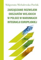 Zarządzanie rozwojem obszarów wiejskich w Polsce w warunkach integracji eur