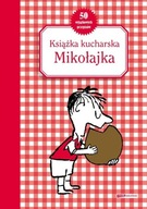 KSIĄŻKA KUCHARSKA MIKOŁAJKA 50 WYJĄTKOWYCH PRZEPISÓW Beatrice Valentin