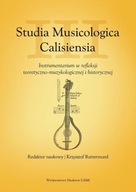 Studia Musicologica Calisiensia T.3 Instrumentarium w refleksji teoretyczno
