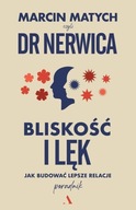 BLISKOŚĆ I LĘK JAK BUDOWAĆ LEPSZE RELACJE PORADNIK Marcin Matych 2024