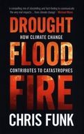Drought, Flood, Fire: How Climate Change