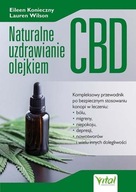 Naturalne uzdrawianie olejkiem CBD. Kompleksowy przewodnik po bezpiecznym s