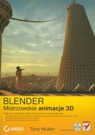 Blender. Mistrzowskie animacje 3D