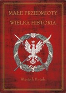 Małe przedmioty, wielka historia. Polskie pocztówki i druki patriotyczne XI