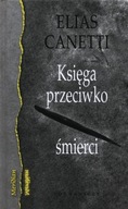 Księga przeciwko śmierci Elias Canetti