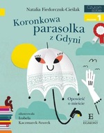 Czytam sobie z kotylionem. Poziom 1. Koronkowa parasolka z Gdyni. Opowieść