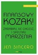 Finansowy kozak. Zarabiaj, ile chcesz...