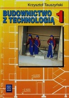 BUDOWNICTWO Z TECHNOLOGIĄ CZ 1 Krzysztof Tauszyński