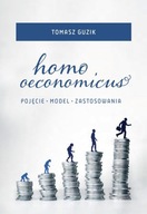 Homo oeconomicus. Pojęcie, model, zastosowania