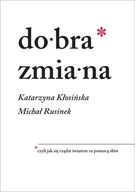 Dobra zmiana Michał Rusinek, Katarzyna Kłosińska