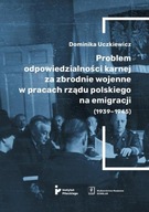 Problem odpowiedzialności karnej za zbrodnie wojenne w pracach rządu polski