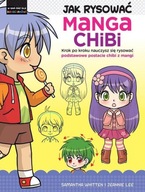 Jak rysować Manga Chibi. Krok po kroku nauczysz się rysować podstawowe post