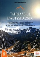 Tatrzańskie dwutysięczniki. Przewodnik po najwyższych szczytach i przełęcza