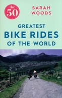 The 50 Greatest Bike Rides of the World Woods