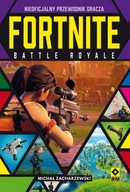 Fortnite Battle Royale Nieoficjalny przewodnik gracza M.Zacharzewski OUTLET