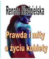 Prawda i mity o życiu kobiety