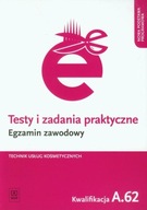 Testy i zadania praktyczne. Egzamin zawodowy. Technik usług kosmetycznych.