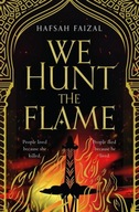 We Hunt the Flame Hafsah Faizal