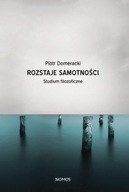 Rozstaje samotności Piotr Domeracki