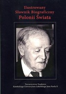 Ilustrowany słownik biograficzny Polonii świata