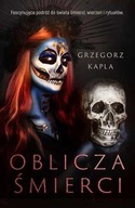 Oblicza śmierci Grzegorz Kapla