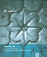 Jan Wolff. Monografia architekta w świetle analizy prefabrykowanych element