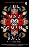 The Mad Women's Ball: A Sunday Times Top Fiction Book of 2021 (2022)