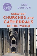 The 50 Greatest Churches and Cathedrals Dobson