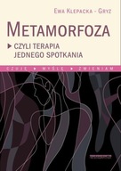 Metamorfoza czyli terapia jednego spotkania Ewa Kl