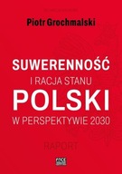 Suwerenność i racja stanu Polski w perspektywie 2030