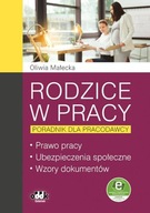 Rodzice w pracy – poradnik dla pracodawcy / Oliwia Małecka