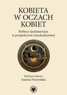 Kobieta w oczach kobiet. Kobiece (auto)narracje...