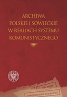 Archiwa polskie i sowieckie w realiach systemu..