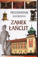 Zamek Łańcut Przewodnik ilustrowany Praca zbiorowa