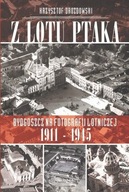 Z lotu ptaka. Bydgoszcz na fotografii lotniczej 1911-1945