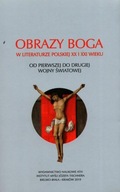 Obrazy Boga w literaturze polskiej XX i XXI wieku. Od pierwszej do drugiej