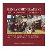Henryk Siemiradzki. Catalogue Raisonne of the Paintings. Volume 1