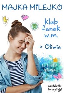 Klub Fanek W.M. Oliwia Majka Milejko