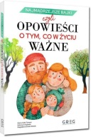 Najmądrzejsze bajki, czyli opowieści o tym, co w życiu ważne praca zbiorowa