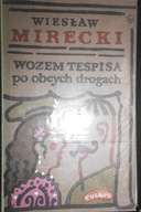 Wozem Tespisa po obcych drogach - Wiesław Mirecki