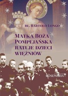 Matka Boża Pompejańska ratuje dzieci więźniów