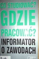 Co studiować ? gdzie pracować informator -