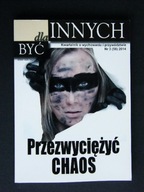 BYĆ DLA INNYCH PRZEZWYCIĘŻYĆ CHAOS KWARTALNIK