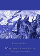 Mityczna historia Polski i mitologia słowiańska