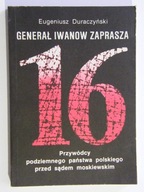 GENERAŁ IWANOW ZAPRASZA Duraczyński