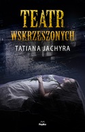 TEATR WSKRZESZONYCH Tatiana Jachyra