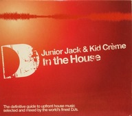 JUNIOR JACK KID CREME IN THE HOUSE 2CD NOWA!!!