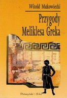 Przygody Meliklesa Greka Witold Makowiecki