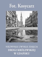 FOT. KOSYCARZ NIEZWYKŁE ZWYKŁE ZDJĘCIA DROGI KRÓLEWSKIEJ W GDAŃSKU