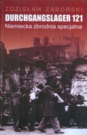 Durchgangslager 121 Niemiecka zbrodnia... Zaborski